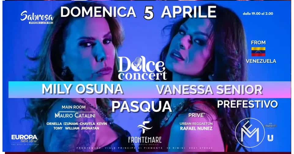 PASQUA PREFESTIVO Mily Osuna & Vanessa Senior LIVE SHOW – RIMINI Potrebbe essere un'immagine raffigurante una o più persone e il seguente testo "Sabrosa DOMENICA 5 APRILE /出ス AVERIHEAE dalle dalle19.00a2.00 19.00al2 9.00 12.00 FROM VENEZUELA MAIN ROOM MAURO CATALINI Delce concert MILY OSUNA VANESSA SENIOR PASQUA PREFESTIVO ORNELLA IZUNAMI CHAVELA KEVIN TONY WILLIAM JHONATAN EUROPA atinsiow talin epow PRIVE' URBANREGGAETON URBAN REGGAETON RAFAELNUNEZ RAFAEL NUNEZ FRONTENARE FRONTEMARE RIMINI 0541 M"