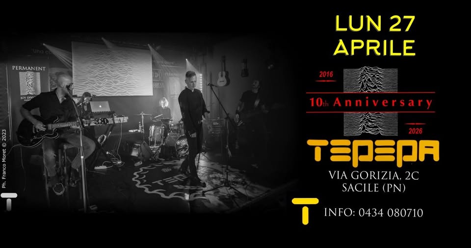 Permanent joy division Potrebbe essere un'immagine raffigurante il seguente testo "PERMANENT ERMAN ENT KOWDI P3M ca LUN 27 APRILE 2016 01 0萬動理 理 10 Anniversary ק VIA GORIZIA, 2C SACILE SACILE(PN) (PN) INFO:0434 INFO:0434080710 INFO: 0434 080710"