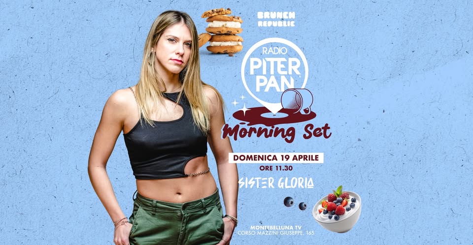 Piterpan Morning Set @ Brunch Republic | Montebelluna TV Potrebbe essere un'immagine raffigurante il seguente testo "BRUNGH REPUBLIC RÁDIO PITER PAN Morning Set DOMENICA 19 APRILE ORE 11.30 SISTERGLORIA SISTER GLORIA MONTEBELLUNAT TV CORSO CORSOMAZZINIGIUSEPPE, Ι 165"