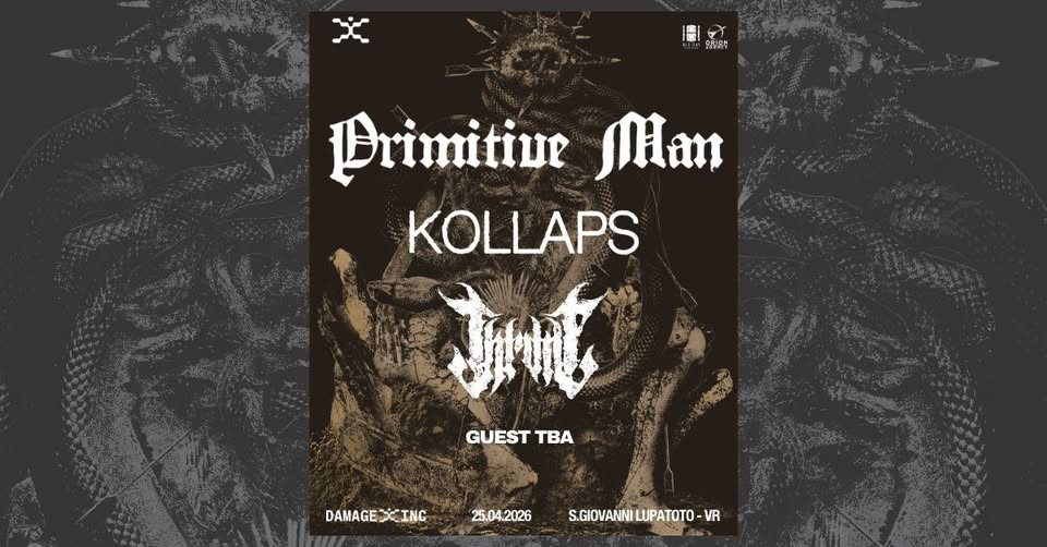 Evento PRIMITIVE MAN Kollaps Throne TBA – Damage Inc Live Club (San Giovanni Lupatoto, VERONA) Locandina PRIMITIVE MAN Kollaps Throne TBA – Damage Inc Live Club (San Giovanni Lupatoto, VERONA) - sabato 25 aprile ore 19:30 - 21:30