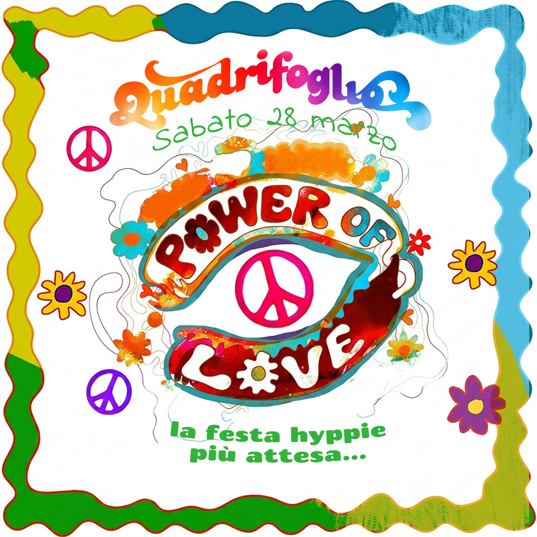 Evento Quadrifoglio Power Of Love Locandina Quadrifoglio Power Of Love - da sabato 28 marzo - domenica 29 marzo 2026 ore 20:30 ore 07:00