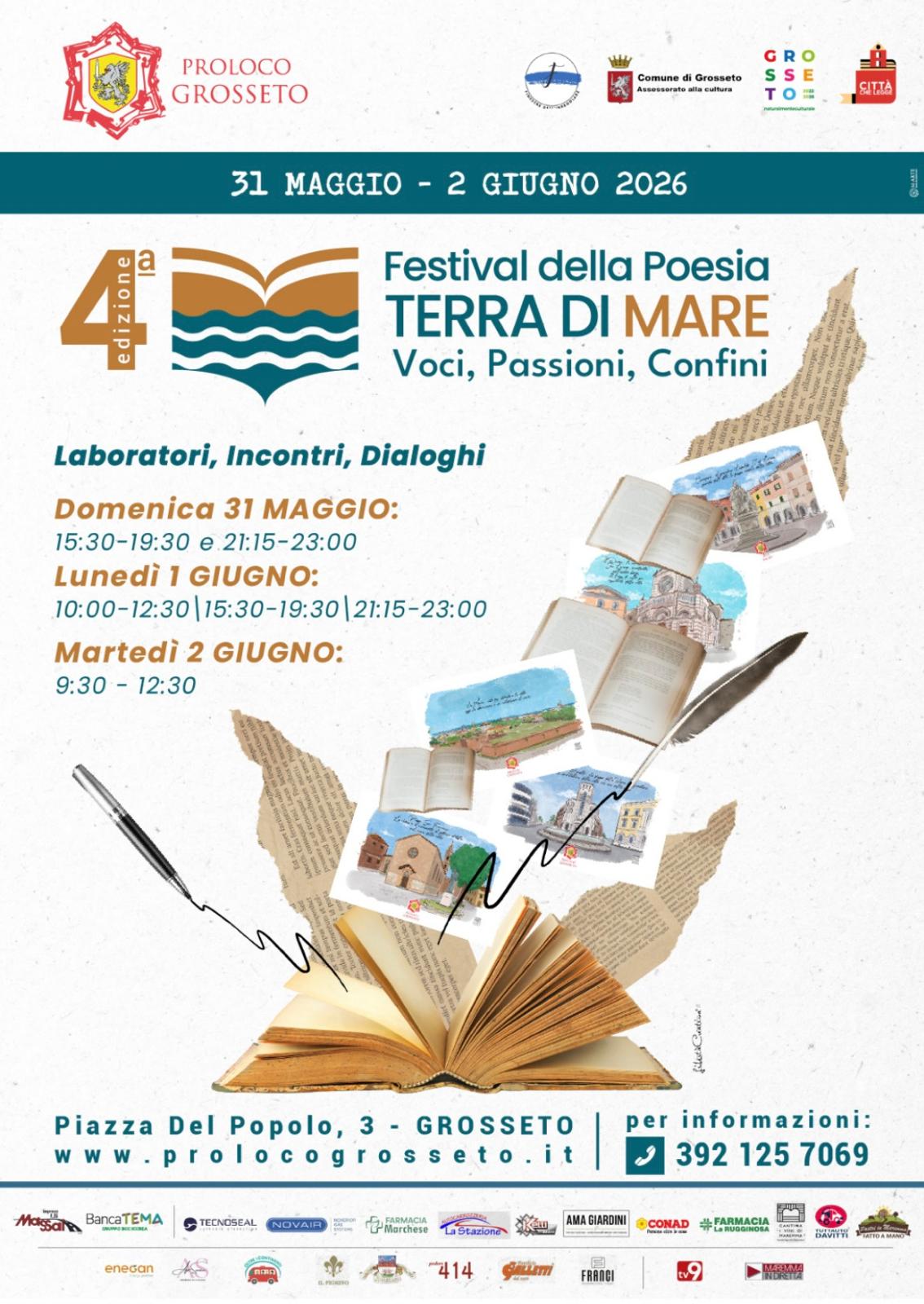 📚✨ QUARTA EDIZIONE – FESTIVAL DELLA POESIA “TERRA DI MARE” ✨📚 Potrebbe essere un'immagine raffigurante il seguente testo "PROLOCO GROSSETO Piazza Del Popolo, 3 31 MAGGIO- GROSSETO 2 GIUGNO 2026 QUARTA EDIZIONE Festival della Poesia TERRA DI MARE Voci, Passioni, Confini Laboratori, Incontri, Dialoghi Domenica 31 MAGGIO: 15:30-19:30 e 21:15-23:00 Lunedì 1 GIUGNO: 10:00-12:30|15:30-19:30)2/:15-2 21:15- 21:15-23:00 Martedì 2 GIUGNO: 9:30-12:30 9:30 12:30 电華月3、 www. www.prolocogrosseto.it GRO G R O Comune di Grosseto SSE S S Assessorato alla cultura OKA 2625 า EITTA"