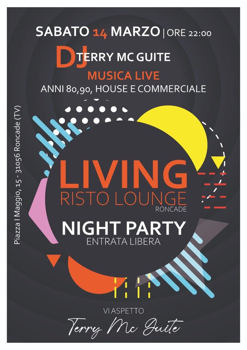 Remember “La Notte dei Tempi” 80′ – 90′ – House Commerciale Potrebbe essere un'immagine raffigurante bevanda e il seguente testo "SABATO 14 MARZO |ORE 22:00 DTERRY TERRY MC GUITE MUSICA LIVE ANNI 80,90, 80, HOUSE E COMMERCIALE (١۸) 6Roncade Roncade 31056 15 Maggio Piazza Piazza LIVING RISTO ISTOLOUNGE LOUNGE RONCADE NIGHT PARTY ENTRATALIBERA AUIE LIBERA ENTRATA VI VIASPETTO V Terry Mc guite"