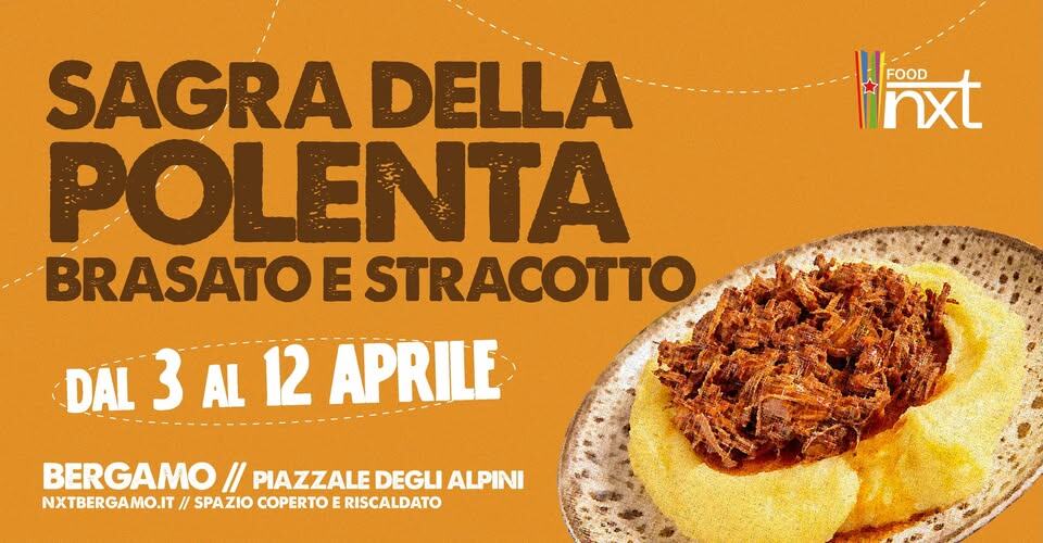 Sagra della polenta, brasato e stracotto ✨ NXT BERGAMO Potrebbe essere un'immagine raffigurante il seguente testo "nxt FOOD SAGRA DELLA POLENTA BRASATO E STRACOTTO DAL 3 AL 12 APRILE BERGAMO I/ PIAZZALE DEGLI ALPINI NXTBERGAMO.IT // SPAZIO COPERTO E RISCALDATO"