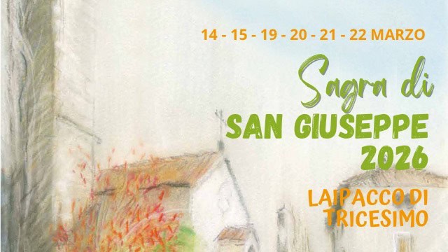 Sagra di San Giuseppe 2026 Potrebbe essere un'immagine raffigurante il seguente testo "14-15-19-20-21- 14 -22 MARZO Sagra di SAN GIUŠEPPE 2026 LAIPACCODI ACCO DI TRICESIMO"