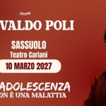 SASSUOLO – Teatro Carani – OSVALDO POLI: L’adolescenza non è una malattia SASSUOLO – Teatro Carani – OSVALDO POLI L’adolescenza non è una malattia a Sassuolo (MO) il 10 marzo 2027