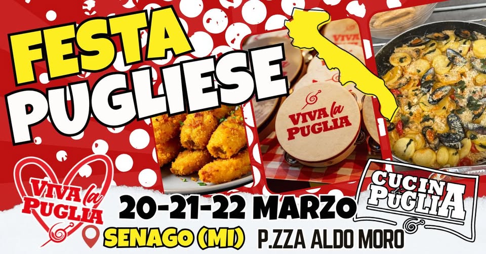 Evento Senago – Festa Pugliese Viva La Puglia Locandina Senago – Festa Pugliese Viva La Puglia - da venerdì 20 marzo - domenica 22 marzo 2026 ore 16:00 ore 05:45