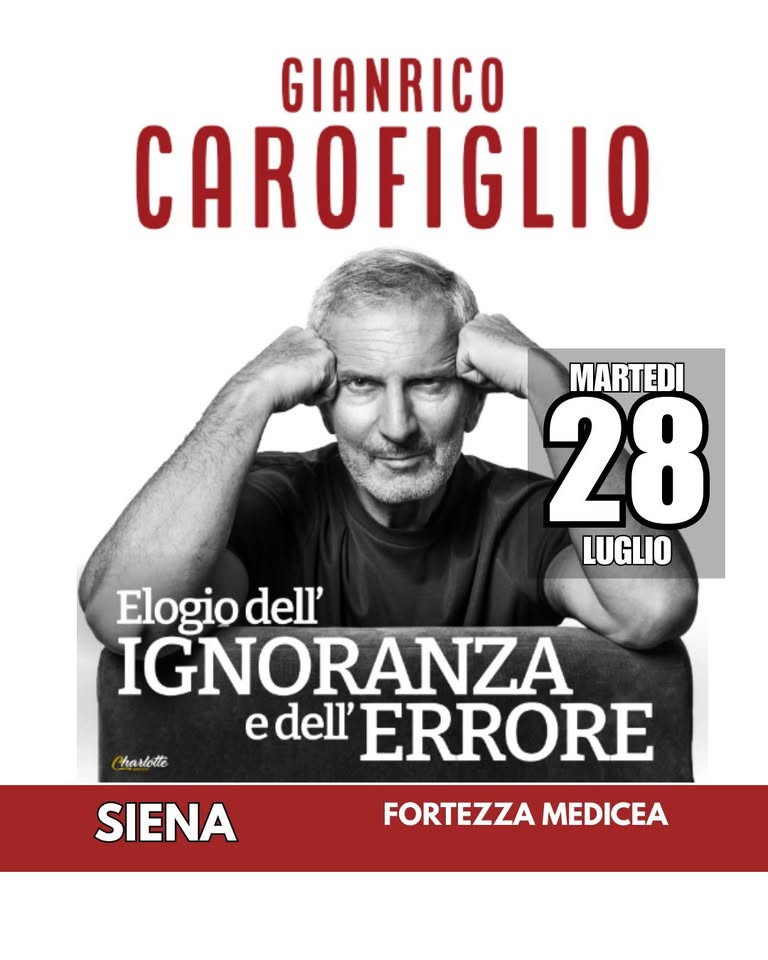 Evento Siena – Fortezza Medicea – Gianrico Carofiglio Elogio Dell’ignoranza E Dell’errore Locandina Siena – Fortezza Medicea – Gianrico Carofiglio Elogio Dell’ignoranza E Dell’errore - martedì 28 luglio ore 21:00 - 23:00