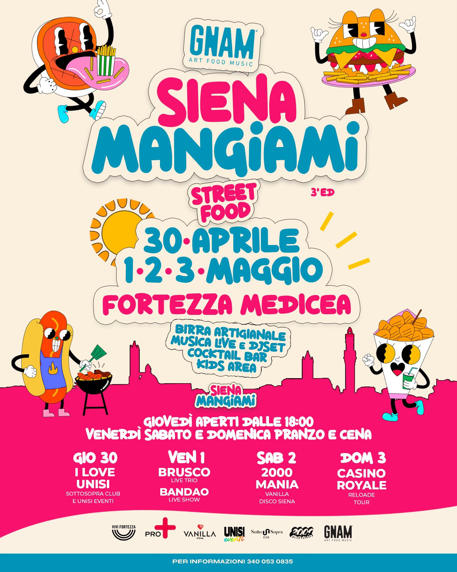 SIENA MANGIAMI – Street Food | 30 APRILE & 1-2-3 MAGGIO | SIENA Potrebbe essere un'immagine raffigurante il seguente testo "GNAM ART F0OO MUSIC IP SIENA MANGIAMi STREET 3'ED FOOD 30 30.APRILE 1.2.3 MAGGIO FORTEZZA MEDICEA BIRRA ARTIGIANALE MUSICA SICALVEEDISET LVE COCKTAILBAR DISET COCKTAIL BAR KIDS AREA SIENA MANGIAMi GIOVEDÌ APERTI DALLE 18:00 VENERDI SABATO E DOMENICA PRANZO E CENA VEN1 BRUSCO GIO 30 LLOVE UNISI SOTT OTTOSOPRAC SOPRACLU LUE EUNISIE UNISI EVENTI SAB 2 2000 MANIA BANDAO LIVES LIVESHOW DOM 3 CASINO ROYALE ELOADE TOUR DISCOSIENA IENA DISCO PRO VANILLA UNISI everc ተ StNuga M04 peй GNAM PER INFORMAZION 340 053 0835"