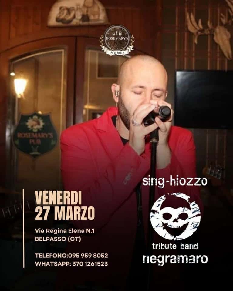 Singhiozzo Potrebbe essere un'immagine raffigurante il seguente testo "까이민 ell ROSEMARY S SQUAREE ቸ SQUARE sing-hiozzo sing VENERDI 27 MARZO Via Regina Elena N.1 BELPASSO (CT) TELEFONO:095 959 8052 WHATSAPP: 370 1261523 tribute tributebarıd barıd regramaro"
