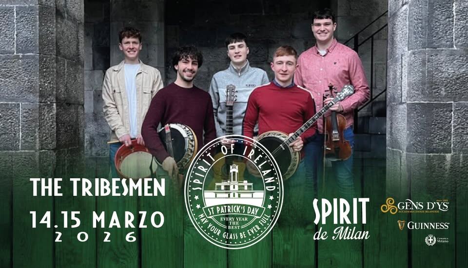 Spirit of Ireland 2026 – The Tribesmen Potrebbe essere un'immagine raffigurante il seguente testo "PIRIT IR RI OF F 向 ¡RELA E ELA THE TRIBESMEN 14.15 MARZO 2026 6 2 T PATRICK'S PATRICK'SDAY DAY 平 EVERY VERYYEAR YEAR UL YOUR GLASS BEST BE EVER SPIRIT SGENSDYS de Milan GUINNESS Milano"