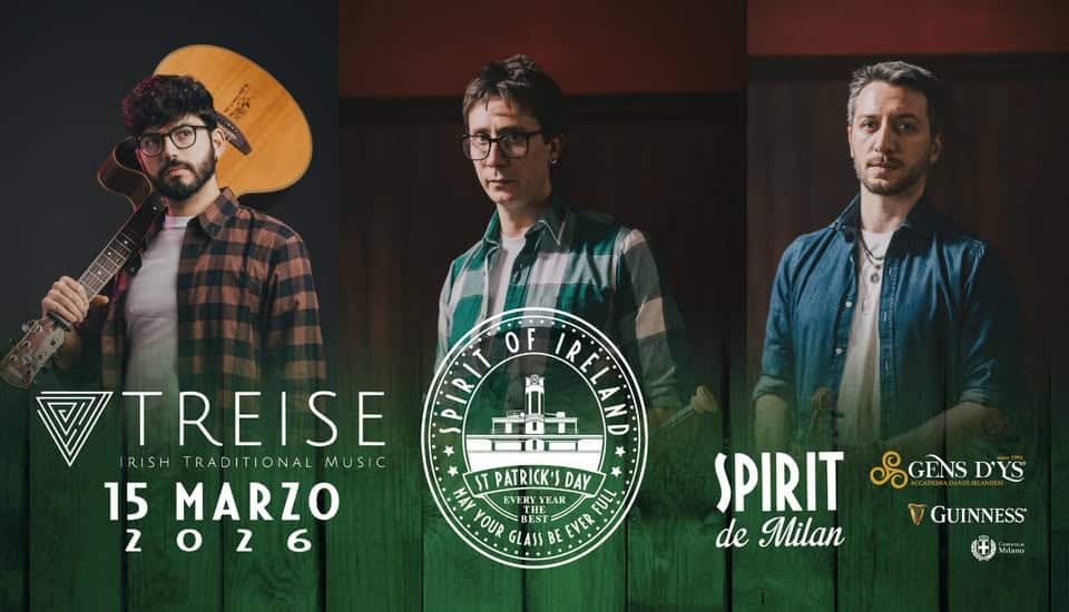 Spirit of Ireland 2026 – Treise Potrebbe essere un'immagine raffigurante tromba, clarinetto e il seguente testo "PIRIT IT OF RE E R G - TREISE RISH RISHTRADITIONAL TRADI IONAL MUS MUSIC 15 MARZO 2026 Ο 2 z TPATRICK'SDAY T PATRICK'S DAY ነትራ EVERY YEAR FULL YOUR GLAS BEST BE EVER SPIRIT SGENSD'YS D'YS GUINNESS de Milan Milana"