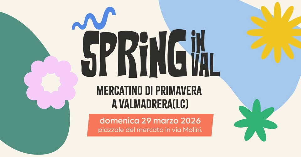 SPRING IN VAL 2026 🌸 Mercatino di primavera a Valmadrera (LC) Potrebbe essere un disegno raffigurante il seguente testo "ws SPRINGİ iN VAL MERCATINO DI PRIMAVERA A VALMADRERA(LC) domenica 29 marzo 2026 piazzale del mercato in να Molini."