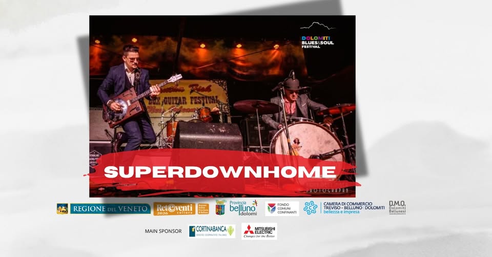 Evento Superdownhome Locandina Superdownhome - venerdì 7 agosto ore 21:00 - 23:00