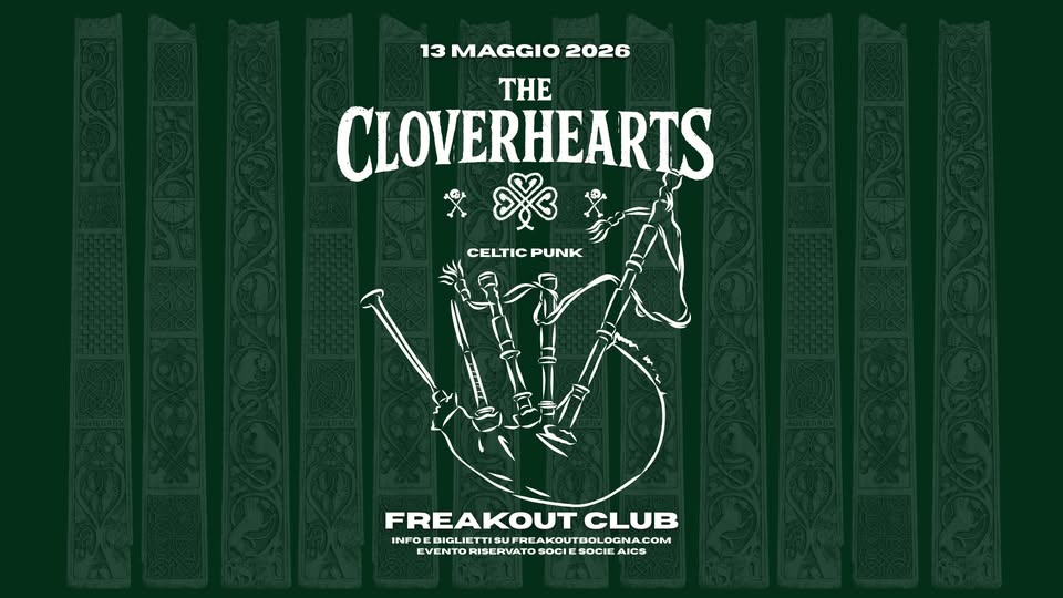 Potrebbe essere un'immagine raffigurante il seguente testo "13 MAGGIO 13MAGGIO2026 2026 THE CLOVERHEARTS CELTIC CELTICPUNK PUNK FREAKOUTCLUB FREAKOUT CLUB INFOFAICLIETSUFREAKOUTOCLOCNA.COM BLOG INFO INFOEDIO INF AKOUTDOLOGNAC KOUTDOL COM EVENTO RISERVATO SOCIESO GOCIE SOCIEA AICS"