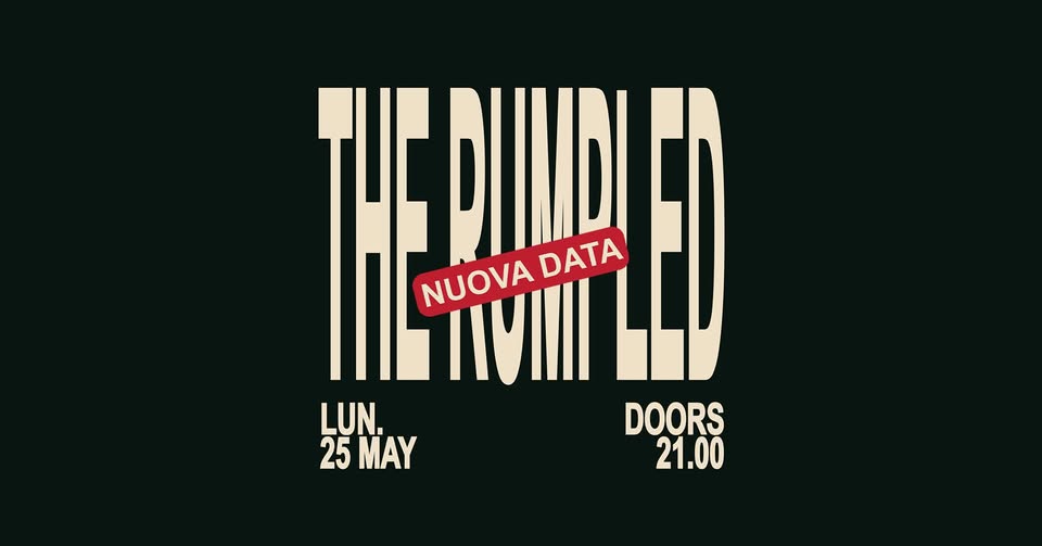 Evento The Rumpled Seconda Data Spazio211 (To) Locandina The Rumpled Seconda Data Spazio211 (To) - lunedì 25 maggio ore 21:00 - 23:00