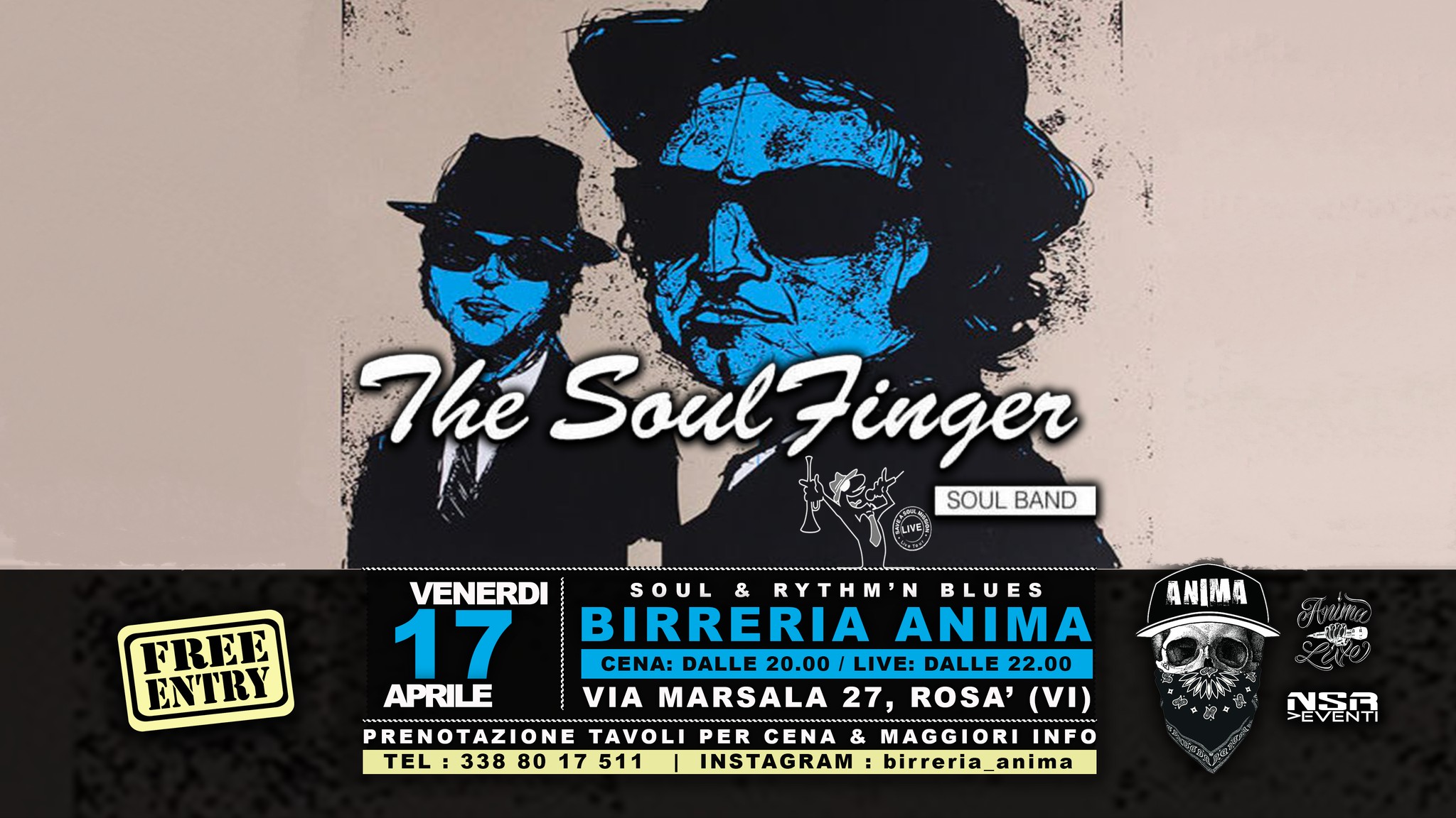 The SoulFinger LIVE @ANIMA(Cena + Live) Potrebbe essere un'immagine raffigurante il seguente testo "The SoulFinger Soul Finger SOUL BAND FREE ENTRY VENERDI 17 APRILE ANIMA SOUL & RYTHM' BLUES BIRRERIA ANIMA CENA: DALLE 20.00 LIVE: DALLE 22.00 VIA MARSALA 27, ROSA' (VI) PREN RENOTAZIONE TAVOLI PER CEN MAGGIORI A INFO TEL 338 80 17 511 INSTAGRAM birreria_anima הדה EVENTI"