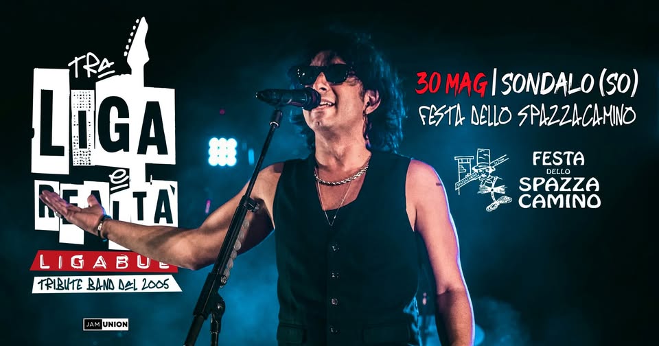 Tra Liga e Realtà || FESTA DELLO SPAZZACAMINO || Sondalo (SO) Potrebbe essere un'immagine raffigurante chitarra e il seguente testo "TRA LIGA L 出 GA 無 NTTA 30 MAG 30MAGISONDALO(SO) SONDALO (so) FESTA DELLO SPAZZACAMINO FESTA DELLO DELLO SPAZZA CAMINO LIGABU TRIBUTE BAND TRIBUTEBANOD12005 اش۱ 2005 JAMUNION UNION"