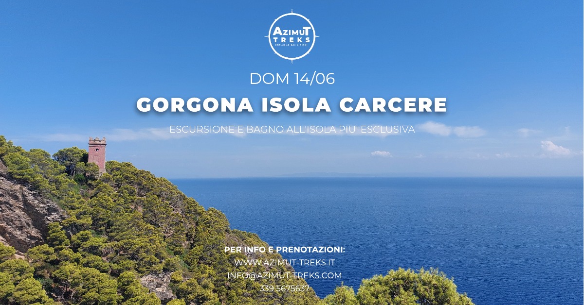 Trekking all’Isola di Gorgona Potrebbe essere un'immagine raffigurante il seguente testo "AZıMUT E TREKS K DOM DOM14/06 14/06 GORGONA CORGONAISOLACARCERE ISOLA CARCERE ESCURSIONEE EBACNOALLISOLAPIU'ESCLUSIVA E BAGNO ALLISOLA PIU' ESCLUSIVA PER INFO PERINFOEPRENOTAZIONI: E PRENOTAZIONI: E WWW.AZIMUT-TREKS.IT NFOOAZIMU NFO@AZIMUT-TREKS.CO TREKS. COM 339 5675637"