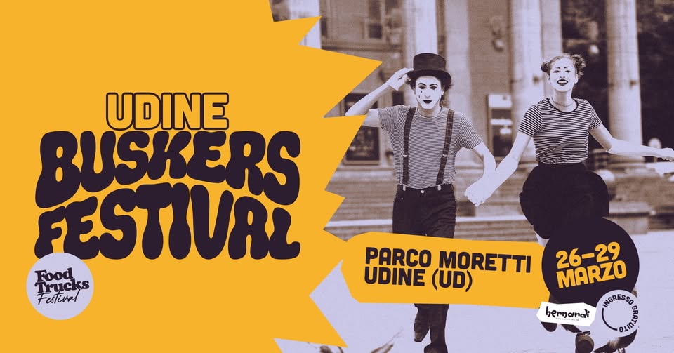 Evento Udine – Food & Buskers Festival dal 26 al 29 Marzo 2026 Locandina Udine – Food & Buskers Festival dal 26 al 29 Marzo 2026 - da giovedì 26 marzo - domenica 29 marzo 2026 ore 18:00 ore 23:00
