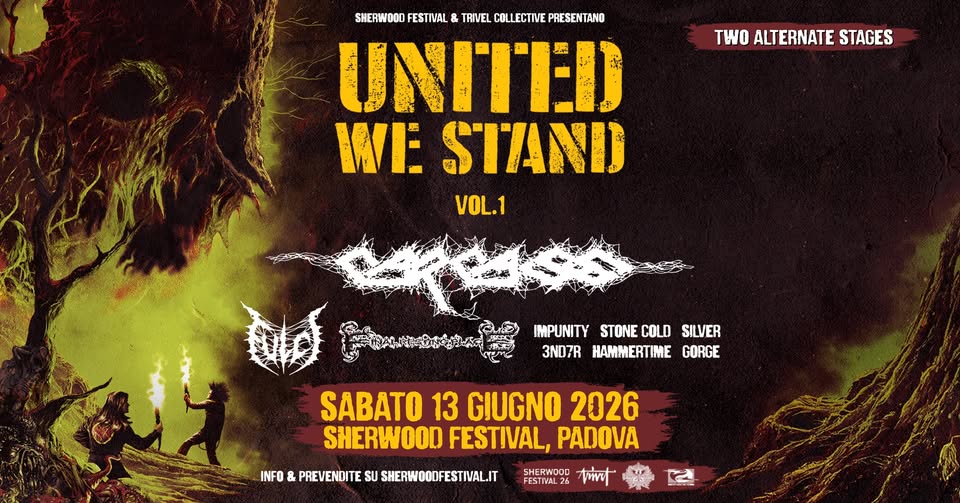 Evento United We Stand Vol. 1 W – Carcass, Fulci, Final Resting Place & More Bands Sherwood Festival Locandina United We Stand Vol. 1 W – Carcass, Fulci, Final Resting Place & More Bands Sherwood Festival - sabato 13 giugno ore 18:00 - 20:00