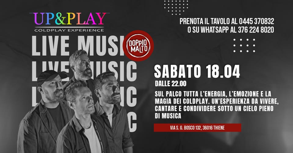 UP & PLAY | Coldplay Tribute Potrebbe essere un'immagine raffigurante chitarra, tromba e il seguente testo "PRENOTA IL TAVOLO AL 0445 370832 O SU WHAT WHATSAPP AL 376 224 8020 UP&PLAY COLDPLAY COLDPLAYEXPERIENCE EXPERIENCE LIVE MUSI T DOPpIO L ዘር איון IC C SABATO 18.04 DALLE 22.00 SUL PALCO TUTTA L'ENERGIA, L'EMOZIONE E LA MAGIA DEI COLDPLAY. UN'ESPERIENZA DA VIVERE, CANTARE E CONDIVIDERE SOTTO UN CIELO PIENO DI MUSICA VIAS G. BOSCO 132, 36016 THIENE"