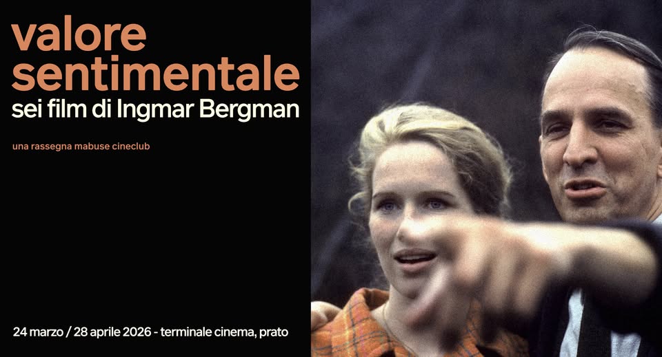 Evento VALORE SENTIMENTALE – Sei film di Ingmar Bergman al Terminale Cinema Locandina VALORE SENTIMENTALE – Sei film di Ingmar Bergman al Terminale Cinema - da martedì 24 marzo - martedì 28 aprile 2026 ore 21:15 ore 21:30