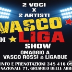 VASCOLIGA SHOW – 2 VOCI x 2 ARTISTI live@ENFANT PRODIGE, GRUMOLO DELLE ABADESSE Vascoliga Show – 2 Voci X 2 Artisti Live@Enfant Prodige, Grumolo Delle Abadesse a Vancimuglio (VI) il 27 marzo 2026