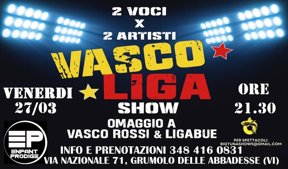 Evento Vascoliga Show – 2 Voci X 2 Artisti Live@Enfant Prodige, Grumolo Delle Abadesse Locandina Vascoliga Show – 2 Voci X 2 Artisti Live@Enfant Prodige, Grumolo Delle Abadesse - venerdì 27 marzo ore 21:30 - 23:30