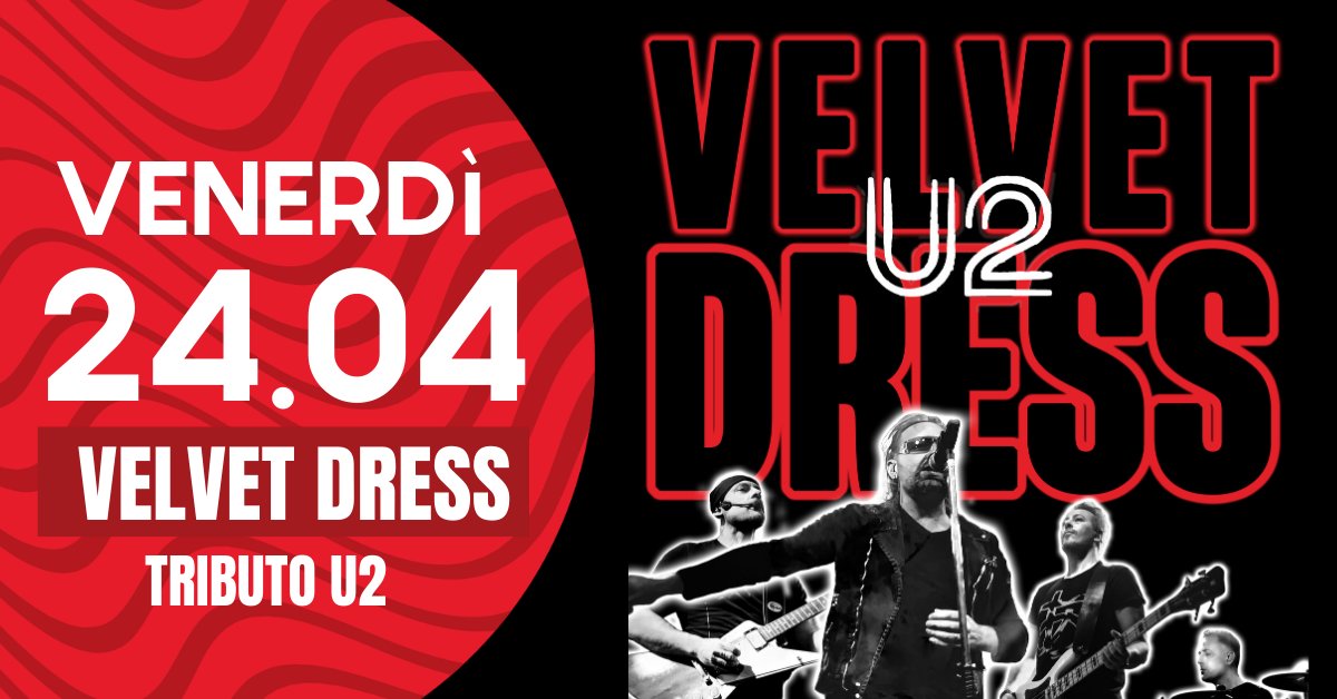 Evento Velvet Dress TRIBUTO U2 – POP @Vigonza Locandina Velvet Dress TRIBUTO U2 – POP @Vigonza - venerdì 24 aprile ore 22:00 - 00:00
