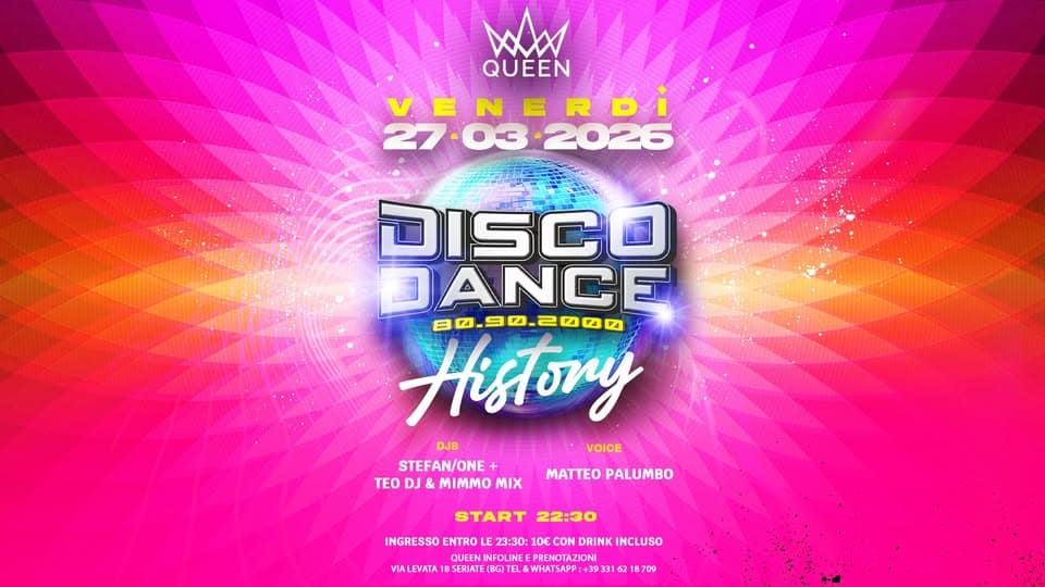 Ven 27/03 DiscoDance “HISTORY” Potrebbe essere un'immagine raffigurante il seguente testo "QUEEN VENERDI 27.03.2026 •2026 27. DISCO DANCE 80.90.2000 History DJS VOICE STEFAN/ONE + EO D. DJ & MIMMO MIX MATTEO PALUMBO START 22:30 INGRESOENTROLEZ3O10CODRINKIL CON DRINK NCLUSO INGRESSO ENTRO 23:30: QUEEN FOLINE PRENOTAZION VALEIOANSOATMTA +39 193 331 116 218 70 09"