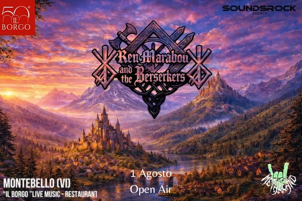 VIKING NIGHT With REN MARABOU AND THE BERSEKER @Il borgo open air Potrebbe essere un'immagine raffigurante il seguente testo "BORGO SOUNDSROC AGENCY Renfarabou Marabou and the Berserkers MONTEBELLO (VI) "IL BORGO "LIVE MUSIC RESTAURANT 1Agosto Open Air 福 ልሊ"