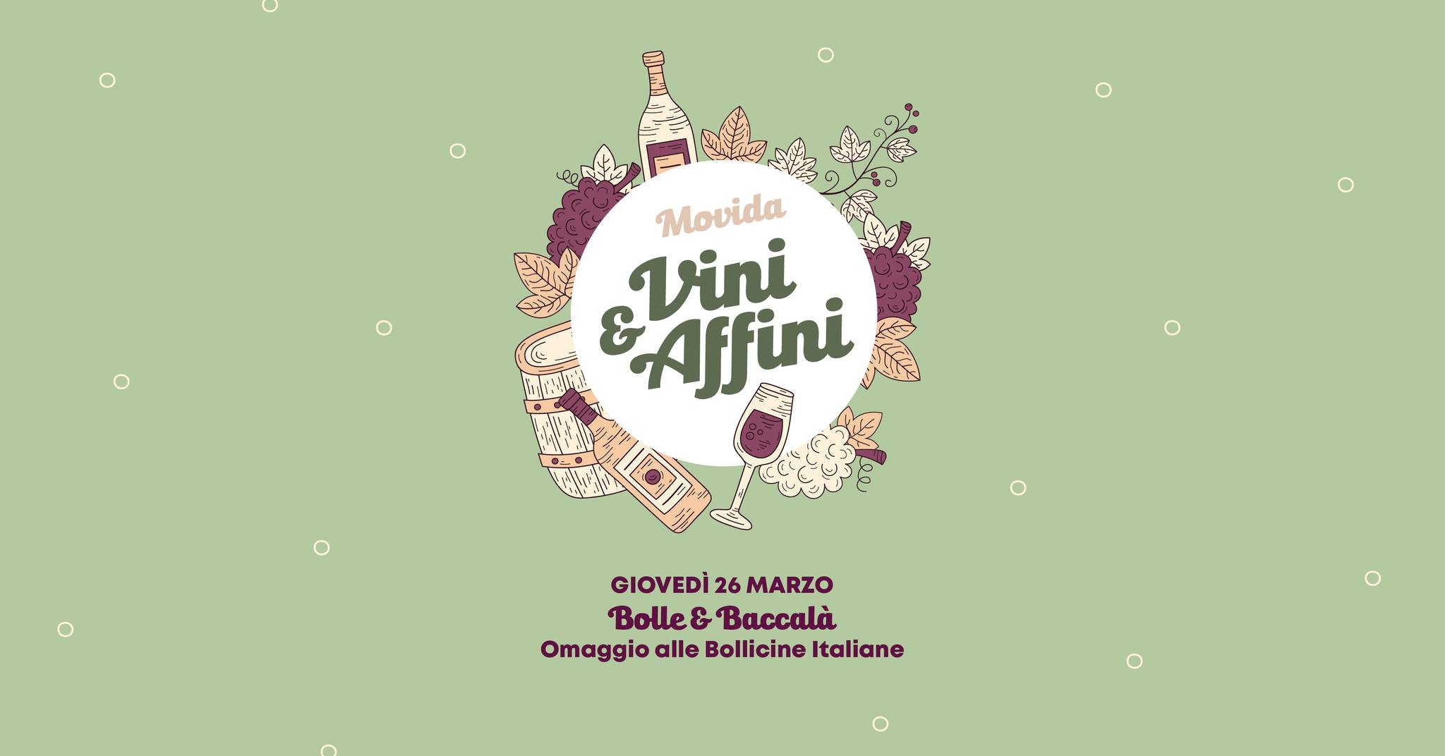 Vini&Affini – Bolle e Baccalà Potrebbe essere un'illustrazione raffigurante il seguente testo "Movida Vini & Affini GIOVEDİ 26 GIOVEDİ26MARZO MARZO Bolle& Bolle&Baccalà & Baccalà Omaggio alle Bollicine Italiane O"
