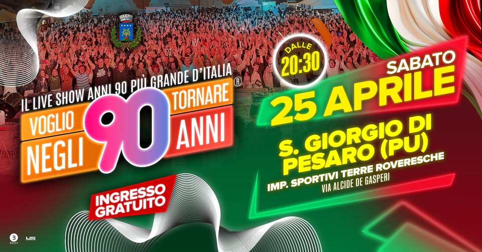 Voglio Tornare Negli Anni 90 ® • San Giorgio di Pesaro (PU) Potrebbe essere un'immagine raffigurante il seguente testo "IE LIVE SHOW ANNI 90 pIi GRANDE D'ITALIA TORNARE VOGLIO NEGLI 90 ANNI INGRESSO GRATUITO DALLE 20:30 APRILE SABATO 25 S. GIORGIO DI TERRE PESARO ROVERESCHE (PU) IMP. SPORTIVI VIA ALCIDE DE GASPERI 3 US"