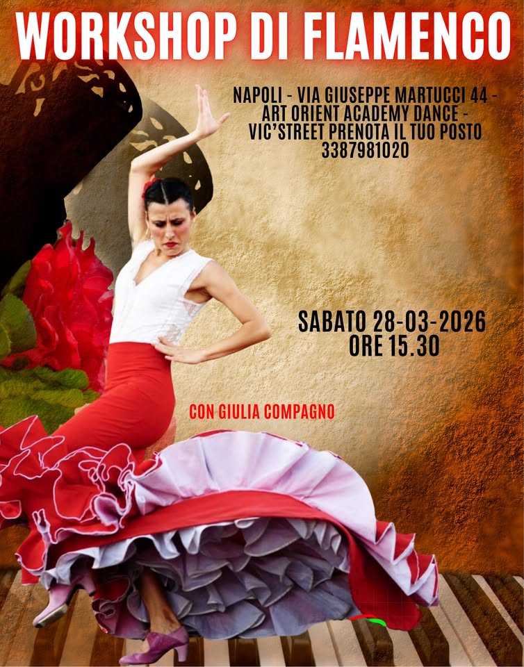 Potrebbe essere un'immagine raffigurante danza e il seguente testo "WORKSHOP DI FLAMENCO NAPOLI VIA GIUSEPPE MARTUCCI ART ORIENT ACADEMY ADEMYDANCE EMY DANCE VIC' STREET PRENOTA LTUO POSTO 3387981020 SABATO 28- 28-03- 28-03-2026 03- 2026 ORE 15 ORE15.30 30 CONGIULIACOMPAGNO CON ONGIULIA COMPAGNO"