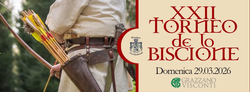 XXII Torneo de lo Biscione Potrebbe essere un'immagine raffigurante il seguente testo "Pro Pro,loca loca ΧΙ TORNEO de [၀ 音産 BISCIONIE အ( LT5 Domenica 29.03.2026 GRAZZANO VISCONTI"