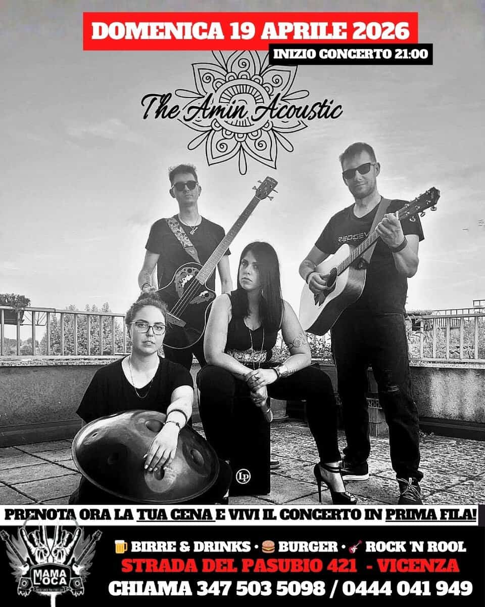 19/4 – THE AMIN ACOUSTIC BAND @ MAMALOCA Street Bar Potrebbe essere un'immagine raffigurante chitarra e il seguente testo "DOMENICA 19 APRILE 2026 INIZIO CONCERTO 21:00 TheAmneostic heAmin Acoustic The 5 田年大团 T 一 PRENOTA ORA LA TUA ENA E VIVI IL CONCERTO IN PRIMA FIA! MAMA ζoCA W BIRRE & DRINKS· e BURGER· ROCK N ROOL STRADA DEL PASUBIO 421 VICENZA CHIAMA 347 503 5098/ 0444 041 949"