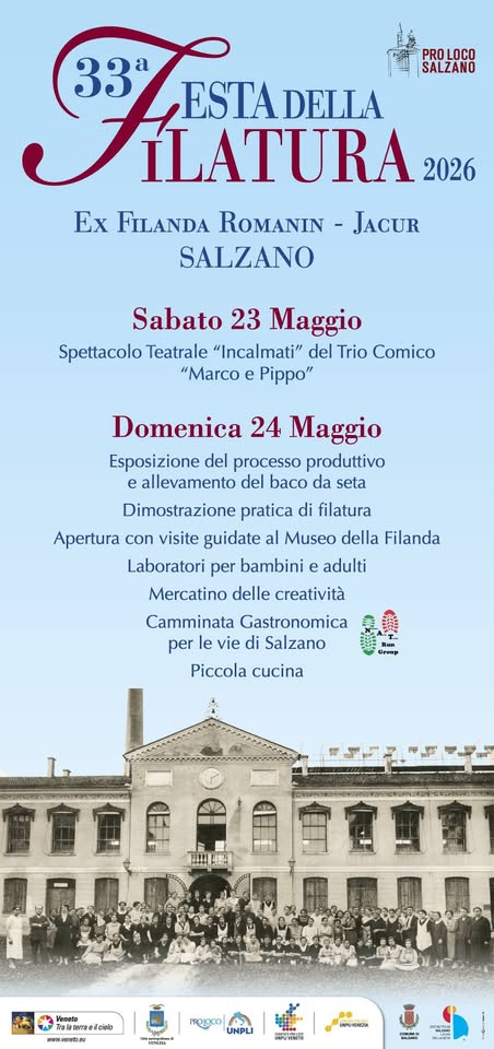 33° Festa della Filatura Potrebbe essere un'immagine raffigurante il seguente testo "SALZANO 33"BS 33 33ESTADELLA ESTADELLA ILATURA 2026 Ex FILANDA ROMANIN -JACUR SALZANO Sabato 23 Maggio Spettacolo Teatrale "Incalmati" del Trio Comico "Marco e Pippo" Domenica 24 M Maggio Esposizione del processo produttivo e allevamento del baco da seta Dimostrazione pratica di filatura Apertura con visite guidate al Museo della Filanda Laboratori per bambini adulti Mercatino delle creatività Camminata Gastronomica per vie di Salzano Piccola cucina 3 ไ้วันราพร่ง Tait C/ epeTe FrOpCO UNPLI 경한강드시림 MERUNLSA た0ま用い"