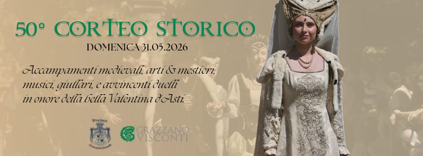 50° Corteo Storico Potrebbe essere un'immagine raffigurante il seguente testo "50° CORTEO STORICO DOMENICA 31.05 31.05.2026 DOMENICA31.05.2026 2026 AccaTpaT medievali, α G mestierz musicz giltarı c avumcentı duelli m onore della bella Talentina λάλε Pre.lace GRAZZANO VISCONTI"