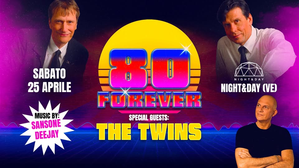 Evento 80 FOREVER W – Sansone Deejay – Special Guest THE TWINS Locandina 80 FOREVER W – Sansone Deejay – Special Guest THE TWINS - sabato 25 aprile ore 22:00 - 03:00