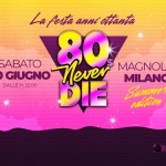80s Never Die ★ La Festa anni ’80 ★ Milano • Magnolia Potrebbe essere un contenuto di pop art raffigurante il seguente testo "Lafestaamniottanta La festa anmi ottanta SABATO 80 MAGNOLIA 20 GIUGNO Never MILANO DALLE H. DALLEH.22.00 22.00 DIE Sumpmer Sulition edkition"