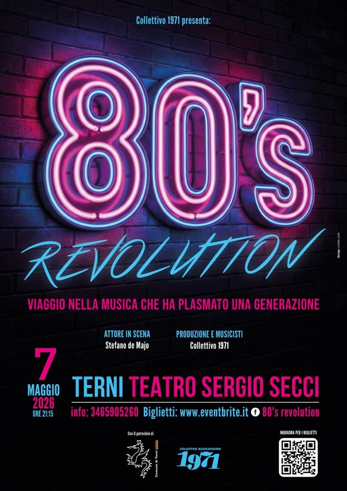 80’s REVOLUTION – viaggio nella musica che ha plasmato una generazione Potrebbe essere un'immagine raffigurante il seguente testo "Collettivo Collettivo1971presenta: 197 presenta: 80's REVOLITTION VIAGGIO NELLA MUSICA CHE HA PLASMATO UNA GENERAZIONE ATTOREIN SCENA Stefano de Majo PRODUZIONE EMUSICISTI Collettivo 1971 7 MAGGIO TERNI TEATRO SERGIO SECCI 2026 ORE21:15 info 3465905260 Biglietti: wwW eventbrite. BO'srevolution Casilpurndiion ០ MUS VOMUSICATE ATRO 1971"