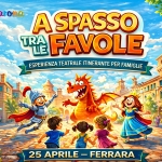 A Spasso tra le Favole – Esperienza Teatrale Itinerante Potrebbe essere un'immagine raffigurante il seguente testo "Feshion Picarona ona A SPASSO TRA LE FAVOLE ESPERIENZA TEATRALE ITINERANTE ESPERENZATEATRALEITINERANTEPERAMG PER FAMIGLIE ง 25 APRILE-FERRARA APRILE FERRARA Hiedat colaboriteen Evento organizatted edifere Picarona"