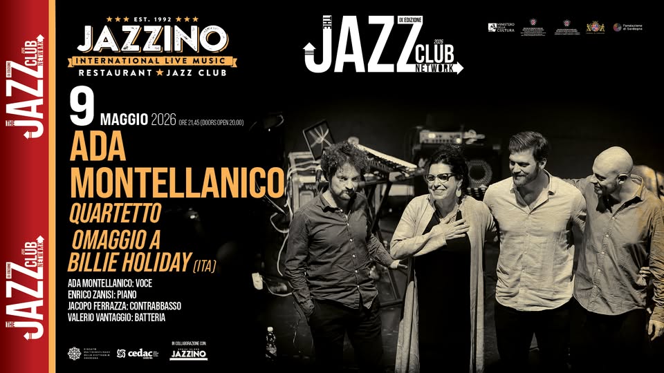 Potrebbe essere un'immagine raffigurante sassofono, clarinetto, tromba e il seguente testo "時 E 年力 JAZZaUB NETWITK NETWI ABOTHE CLÜB ាននបគុនន EST 1992 GS% JAZZINO INTERNATIONAL INTERNATIONALLIVEMUSIC LIVEMUSIC 泉 9 MAGGIO 2026 CRE2 22:AE..20 20,00) RESTAURANT JAZZ CLUB ADA MONTELLANICO QUARTETTO OMAGGIO A ಪ"ಿ BILLIE HOLIDAY (ITA] JAZ ENRICO ZANISI: PIANO ADAMONTEL.ANICO:VOCE VOCE ADA MONTELLANICO:V JACOPO FERRAZZA: :CONTRABBASSO VALERIO VANTAGGIO BAT TERIA 与 cedaç CA3P COR JAZZINO"