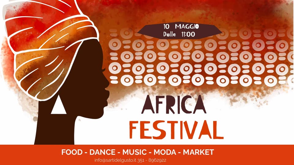 Africa Festival IV Edizione Potrebbe essere un'immagine raffigurante il seguente testo "10 MAGGIO Dalle 11:00 M AFRICA FESTIVAL FOOD-DANCE-MUSIC-MODA-MARKET FOOD-DANCE- FOOD- DANCE- MUSIC- -MODA- MARKET info@sartidelgusto.it hnfo@sarldelgustoit351-8g62g22 usto.it 351 8962922"