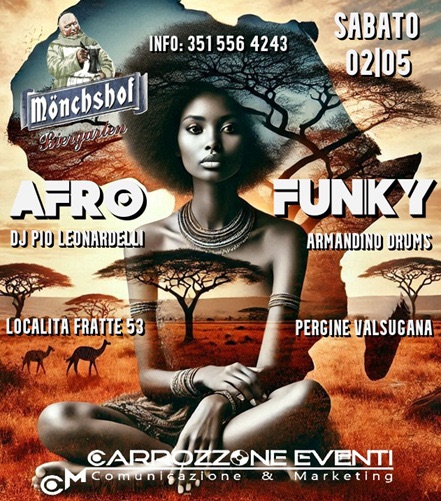 Afro Funky al Biergarten Potrebbe essere un'immagine raffigurante il seguente testo "INFO:351556 351 556 4243 INFO: onchsboll Biergantan SABATO 02105 AFRO DJ PID LEUNARDELLI FUNKYY ARMANDINO URUSS LOCALITA LOCALITAFRATTE FRATTE53 PERGINE PERGINEVALSUGANA VALSUGANA CARPOZZONE CARPOZZONEEVENTI NE EVENTI ccoT Mcomuniszione&Marketing Comunifazione azione & Marketing"