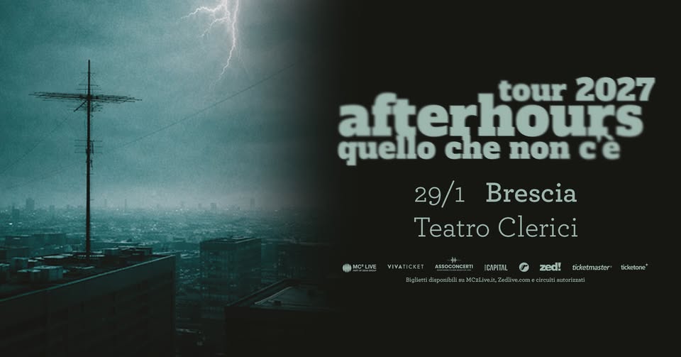 Evento Afterhours – Quello che non c’è Tour 2027 Brescia, Teatro Clerici Locandina Afterhours – Quello che non c’è Tour 2027 Brescia, Teatro Clerici - venerdì 29 gennaio ore 20:00 - 22:00