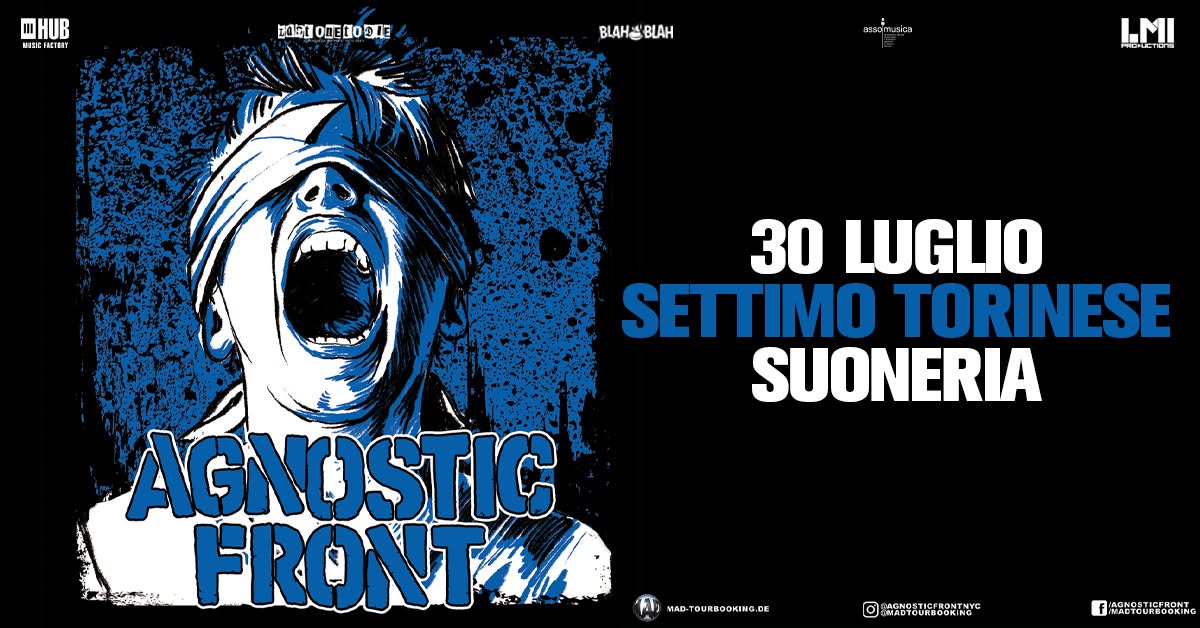Evento Agnostic Front Suoneria, Settimo Torinese Locandina Agnostic Front Suoneria, Settimo Torinese - giovedì 30 luglio ore 19:00 - 21:00