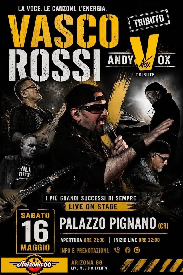 ANDY VOX KOM @ LIVE ARIZONA 66 Potrebbe essere un'immagine raffigurante il seguente testo "Sabato 16 Maggio VASCOROSSI ANDY ANDYV V OX TRIBUTE UTE A4a6"