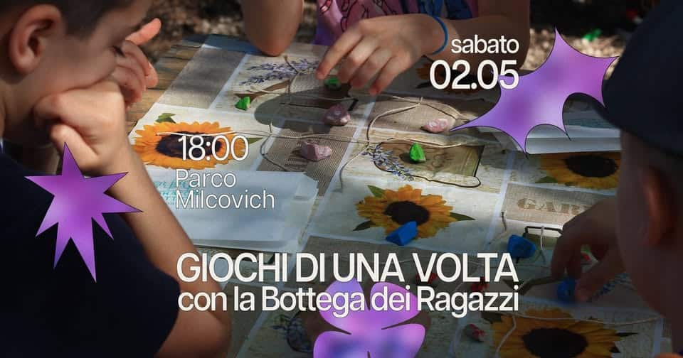 Arcella Bella • Giochi di una volta • con la Bottega dei Ragazzi (area bambini) Potrebbe essere un'immagine raffigurante il seguente testo "sabato 02.05 18:00 Parco Milcovich GIOCHI DI UNA VOLTA con la Bottega dei Ragazzi"
